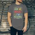 Ask Me What I'm Reading Bookworm Librarian Reader Unisex Jersey T-Shirt Ask Me What I'm Reading Bookworm Librarian Reader Unisex Jersey T-Shirt