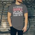 Book & Pajamas Humorous Book Lover Reading Bedtime Unisex Jersey T-Shirt Book & Pajamas Humorous Book Lover Reading Bedtime Unisex Jersey T-Shirt