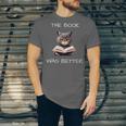 The Book Was Better Literature Teacher Reading Cat Lover Unisex Jersey T-Shirt