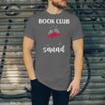Book Club Squad Reading Bookworm Wine Lover Humor Unisex Jersey T-Shirt Book Club Squad Reading Bookworm Wine Lover Humor Unisex Jersey T-Shirt
