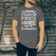 I Book Flights Not By Destination Budget Traveler Traveling Unisex Jersey T-Shirt I Book Flights Not By Destination Budget Traveler Traveling Unisex Jersey T-Shirt