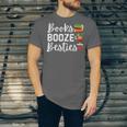 Books Booze And Besties Book Lover Bestie Squad Twinning Unisex Jersey T-Shirt Books Booze And Besties Book Lover Bestie Squad Twinning Unisex Jersey T-Shirt