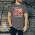 Books Are My Love Language Teddy Bear Book Lovers Valentine Unisex Jersey T-Shirt