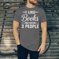 I Like Books And Maybe 3 People Unisex Jersey T-Shirt I Like Books And Maybe 3 People Unisex Jersey T-Shirt