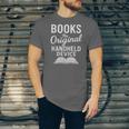Books The Original Handheld Device – Reading Unisex Jersey T-Shirt Books The Original Handheld Device – Reading Unisex Jersey T-Shirt