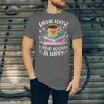 Bookworm Tees Drink Coffee Read Books Be Happy Unisex Jersey T-Shirt