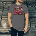 Born To Read Books Forced To Read Emails Groovy Reading Unisex Jersey T-Shirt