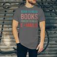 Born To Read Books Forced To Read Emails Reading Bookish Unisex Jersey T-Shirt Born To Read Books Forced To Read Emails Reading Bookish Unisex Jersey T-Shirt