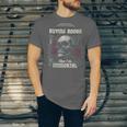 I Buy Books Like I'm Immortal Rose For Men Women Skeleton Unisex Jersey T-Shirt