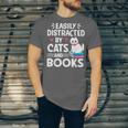 Easily Distracted By Cats And Books Cute Cat And Book Lovers Unisex Jersey T-Shirt Easily Distracted By Cats And Books Cute Cat And Book Lovers Unisex Jersey T-Shirt