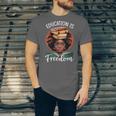 Education Is Freedom African Teacher Books Lovers Unisex Jersey T-Shirt Education Is Freedom African Teacher Books Lovers Unisex Jersey T-Shirt