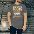 Everything I Need Is Books & Dogs Reader Book Read Reading Unisex Jersey T-Shirt Everything I Need Is Books & Dogs Reader Book Read Reading Unisex Jersey T-Shirt