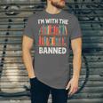I'm With The Banned Librarian Banned Book Lover Reader Unisex Jersey T-Shirt I'm With The Banned Librarian Banned Book Lover Reader Unisex Jersey T-Shirt