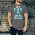 I'm A Dad And An Author Book Writer Father Unisex Jersey T-Shirt I'm A Dad And An Author Book Writer Father Unisex Jersey T-Shirt
