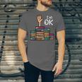 I'm Ok Read Book Reading Librarian Teacher Men Women Unisex Jersey T-Shirt