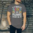 If It Involves Books And Pajamas Count Me In Unisex Jersey T-Shirt If It Involves Books And Pajamas Count Me In Unisex Jersey T-Shirt