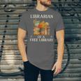 Librarian Of a Free Library Floral Book Lover Unisex Jersey T-Shirt Librarian Of a Free Library Floral Book Lover Unisex Jersey T-Shirt