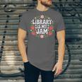 Library Is My Jam Librarian Book Lover Strawberry Unisex Jersey T-Shirt Library Is My Jam Librarian Book Lover Strawberry Unisex Jersey T-Shirt