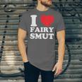 I Love Fairy Smut Book Lover Saying Unisex Jersey T-Shirt I Love Fairy Smut Book Lover Saying Unisex Jersey T-Shirt