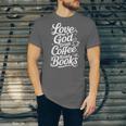 Love God Drink Coffee Read Books Christian Books Lovers Unisex Jersey T-Shirt