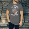 One More Chapter Skeleton Reading Books Lovers Readers Unisex Jersey T-Shirt