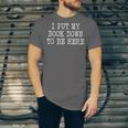 I Put My Book Down To Be Here Unisex Jersey T-Shirt