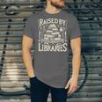 Raised By Libraries Reader Book Bibliophile Unisex Jersey T-Shirt Raised By Libraries Reader Book Bibliophile Unisex Jersey T-Shirt