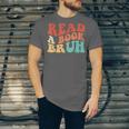 Read A Book Bruh Read Reading Librarian Boys Teen Kids Unisex Jersey T-Shirt