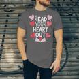 Read Your Heart Out Teacher Reading Book Love Valentines Day Unisex Jersey T-Shirt