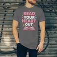Read Your Heart Out Valentine Reading Book For Kid Teacher Unisex Jersey T-Shirt