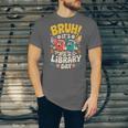 Reading Book Lover School Librarian Bruh It's Library Day Unisex Jersey T-Shirt Reading Book Lover School Librarian Bruh It's Library Day Unisex Jersey T-Shirt