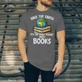 Save The Earth It’s The Only Planet With Books Unisex Jersey T-Shirt