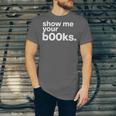 Show Me Your Books Reading Pun Library Unisex Jersey T-Shirt