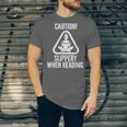 Slippery When Reading Unhinged Book Lover Meme Witty Unisex Jersey T-Shirt Slippery When Reading Unhinged Book Lover Meme Witty Unisex Jersey T-Shirt