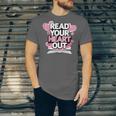 Women Read Your Heart Out Valentine's Day Teacher Book Unisex Jersey T-Shirt
