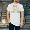 The Book Was Better Retro 70s Vintage Premium Tri-Blend Unisex Jersey T-Shirt The Book Was Better Retro 70s Vintage Premium Tri-Blend Unisex Jersey T-Shirt