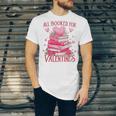 All Booked For Valentine Books Lover Teacher Floral Unisex Jersey T-Shirt