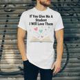 If You Give Me A Student I Will Love Them Book Magic Unisex Jersey T-Shirt