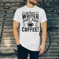 Instant Writer Just Add Coffee Author Book Writing Books Unisex Jersey T-Shirt Instant Writer Just Add Coffee Author Book Writing Books Unisex Jersey T-Shirt
