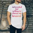 Introverted Willing To Discuss Housecat Introvert Unisex Jersey T-Shirt