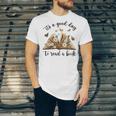 Its A Good Day To Read A Book Book Lover Bookish Women Unisex Jersey T-Shirt Its A Good Day To Read A Book Book Lover Bookish Women Unisex Jersey T-Shirt