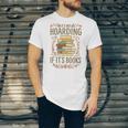 It's Not Hoarding If It's Books Book Lover Graphic Unisex Jersey T-Shirt