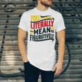 You Literally Mean Figuratively Grammar Teacher Book Writers Unisex Jersey T-Shirt You Literally Mean Figuratively Grammar Teacher Book Writers Unisex Jersey T-Shirt