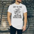 Off To The Bookstore Reading Bookworm Unisex Jersey T-Shirt Off To The Bookstore Reading Bookworm Unisex Jersey T-Shirt
