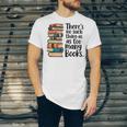 There Is No Such Thing As Too Many Books Book Lover Unisex Jersey T-Shirt There Is No Such Thing As Too Many Books Book Lover Unisex Jersey T-Shirt