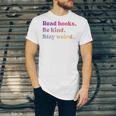 Read Books Be Kind Stay Weird Book Lover Premium Tri-Blend Unisex Jersey T-Shirt