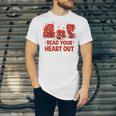 Read Your Heart Out Valentine Teacher Bookworm Lover Unisex Jersey T-Shirt