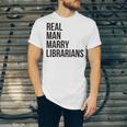 Real Men Marry Librarians – Book Lover Husband Unisex Jersey T-Shirt Real Men Marry Librarians – Book Lover Husband Unisex Jersey T-Shirt