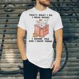 That's What I Do I Read Books I Drink Tea And I Know Things Unisex Jersey T-Shirt That's What I Do I Read Books I Drink Tea And I Know Things Unisex Jersey T-Shirt
