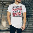 All I Want For Christmas Is More Books Teacher Xmas Holiday Unisex Jersey T-Shirt All I Want For Christmas Is More Books Teacher Xmas Holiday Unisex Jersey T-Shirt